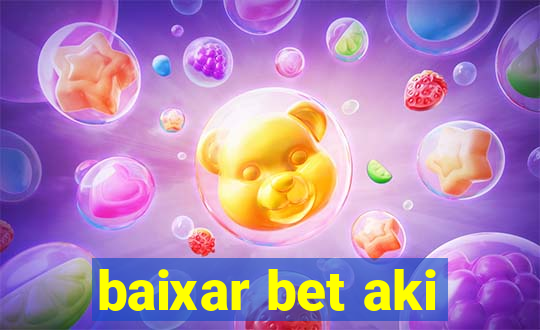 baixar bet aki