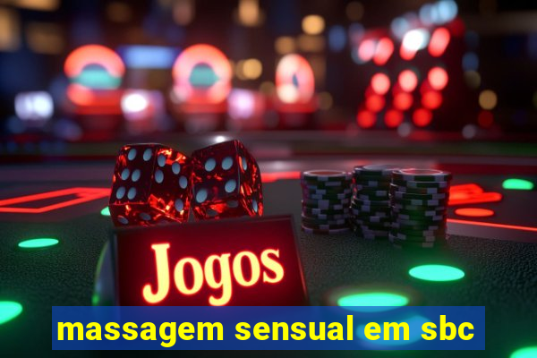 massagem sensual em sbc