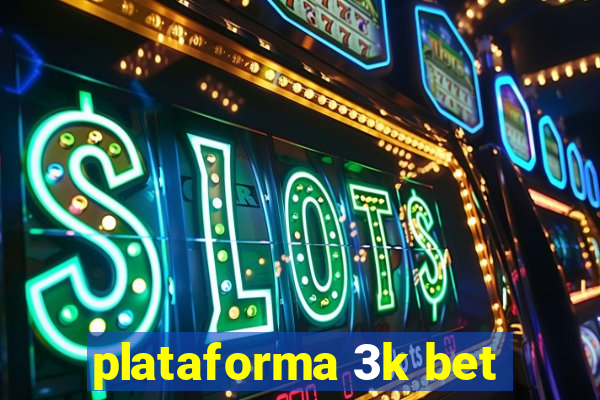 plataforma 3k bet