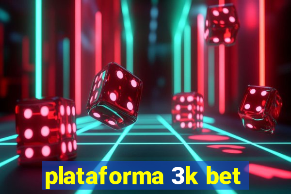 plataforma 3k bet