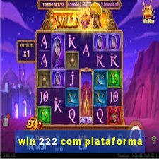 win 222 com plataforma