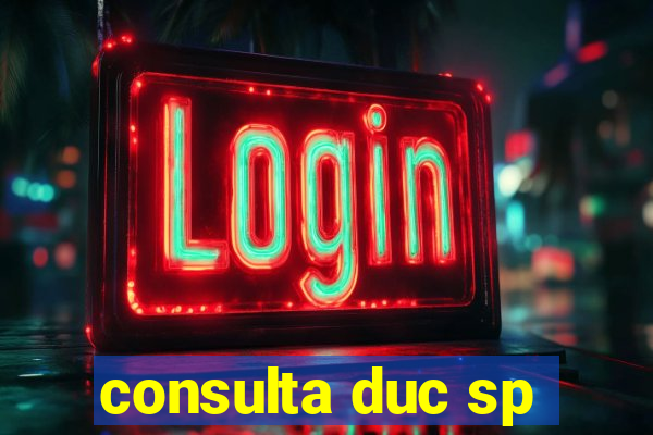 consulta duc sp