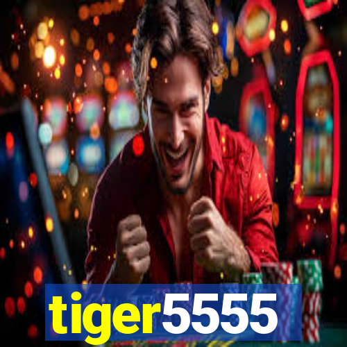 tiger5555