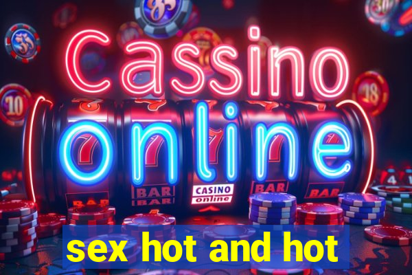 sex hot and hot