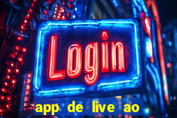 app de live ao vivo 18