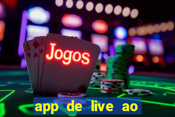 app de live ao vivo 18