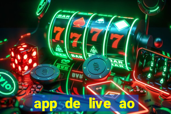 app de live ao vivo 18