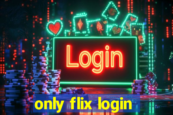 only flix login