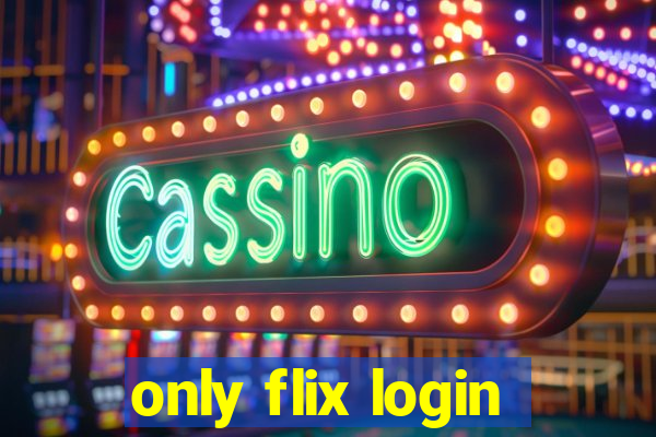 only flix login