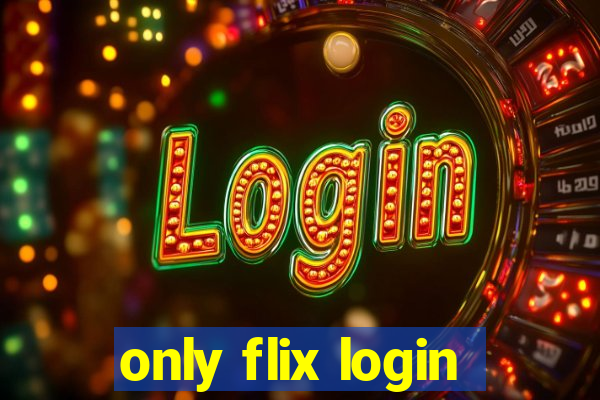 only flix login