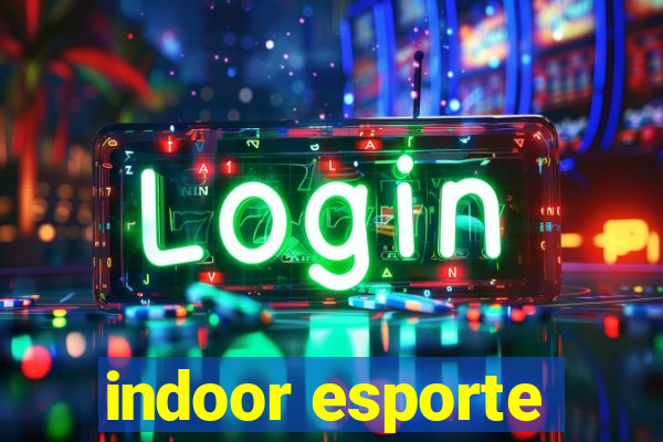 indoor esporte