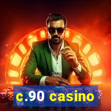 c.90 casino