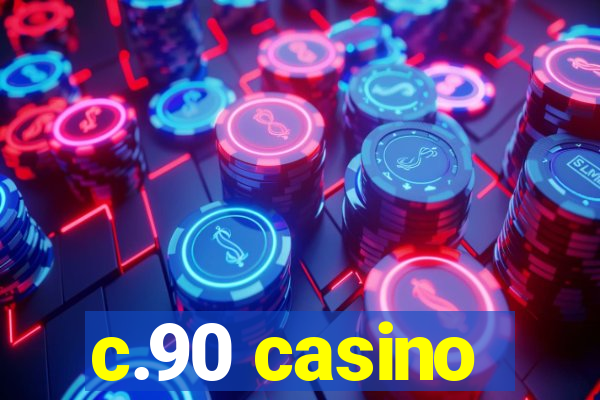 c.90 casino