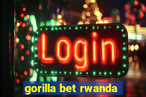 gorilla bet rwanda