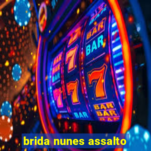 brida nunes assalto