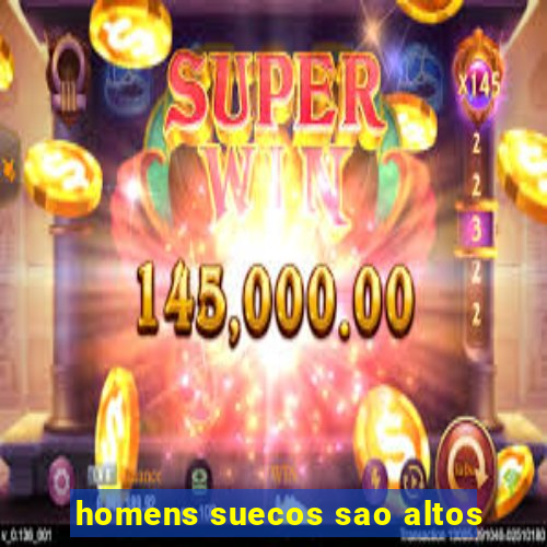 homens suecos sao altos