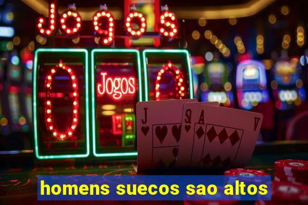 homens suecos sao altos