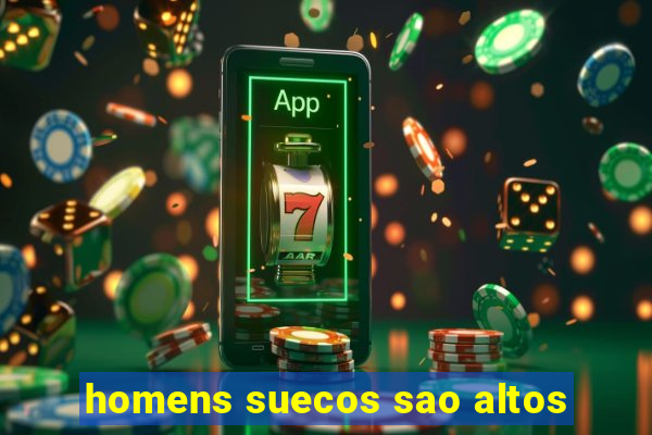 homens suecos sao altos