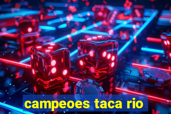 campeoes taca rio