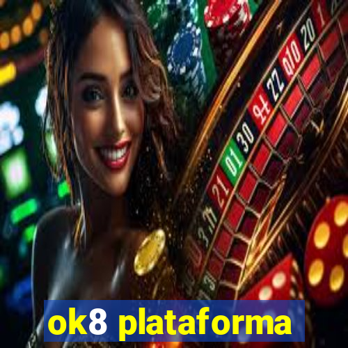 ok8 plataforma