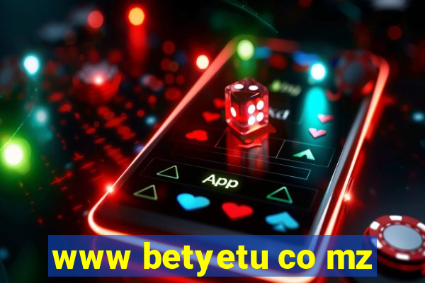 www betyetu co mz