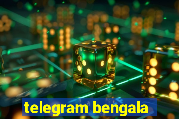 telegram bengala