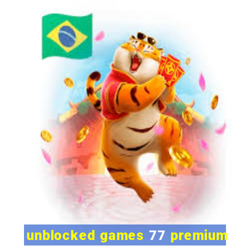 unblocked games 77 premium