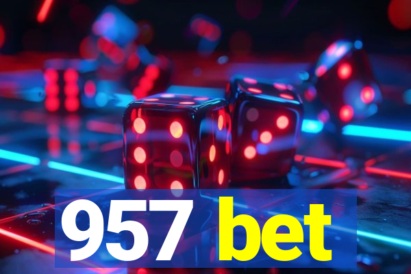 957 bet