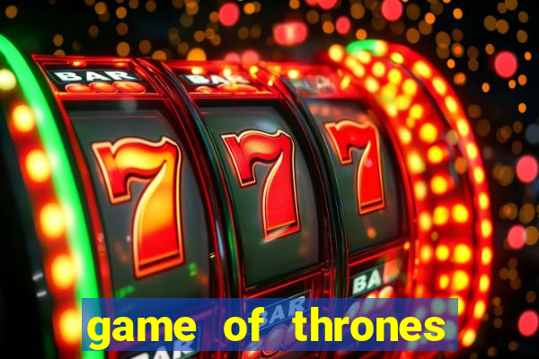 game of thrones dublado online