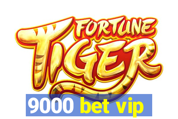 9000 bet vip