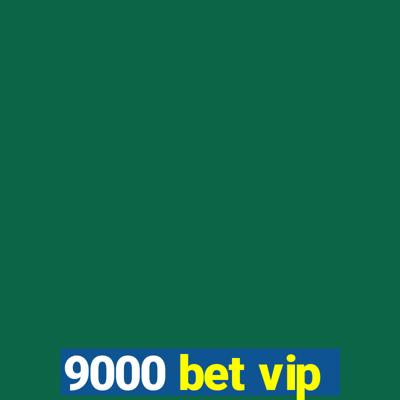 9000 bet vip