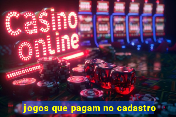 jogos que pagam no cadastro