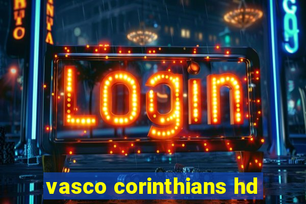 vasco corinthians hd