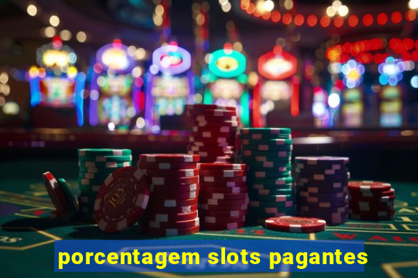 porcentagem slots pagantes