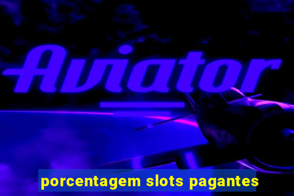 porcentagem slots pagantes