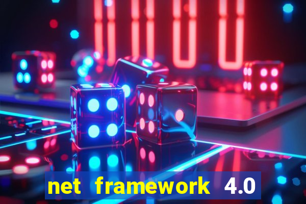 net framework 4.0 v 30319 windows 7