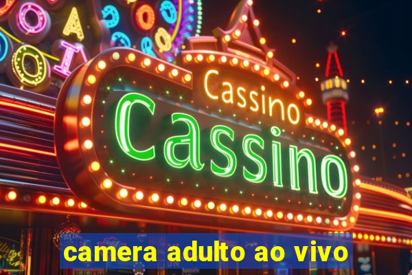 camera adulto ao vivo