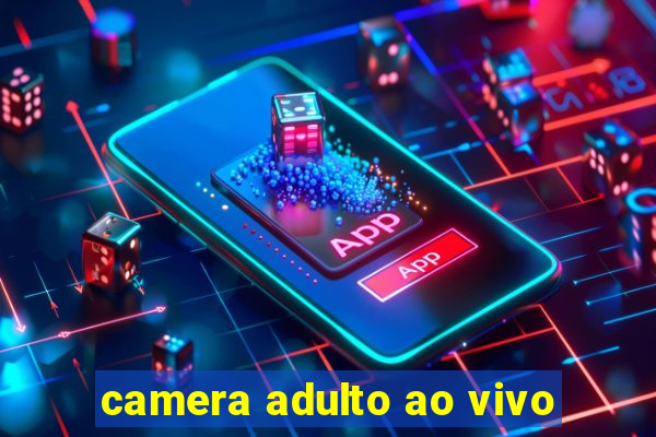 camera adulto ao vivo