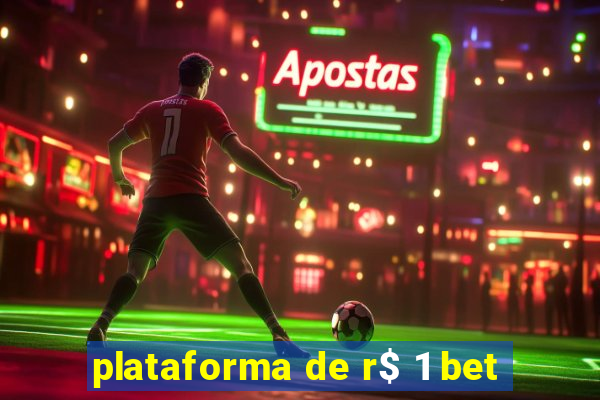 plataforma de r$ 1 bet