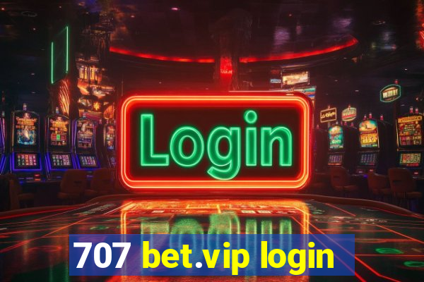 707 bet.vip login