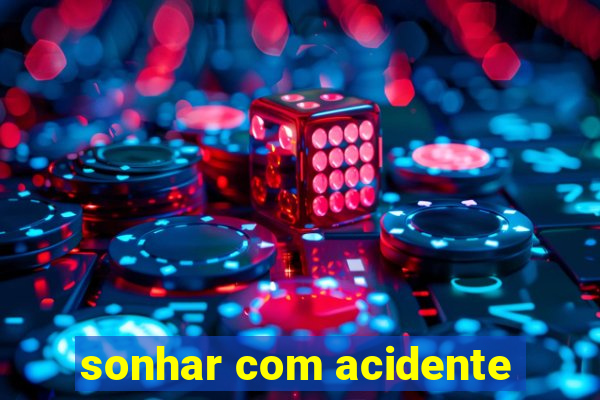 sonhar com acidente