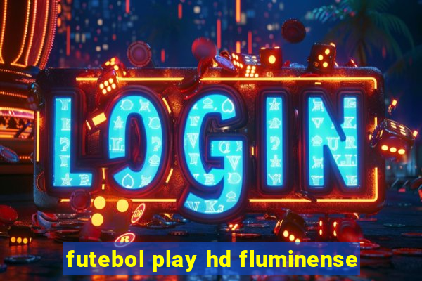 futebol play hd fluminense