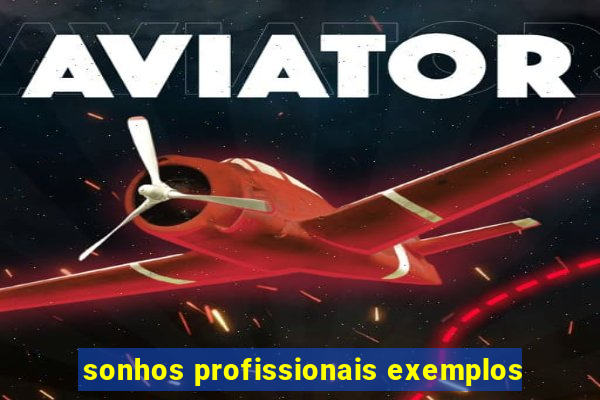 sonhos profissionais exemplos