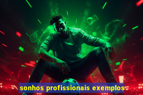 sonhos profissionais exemplos