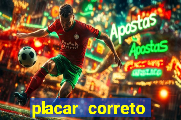 placar correto jogos de hoje