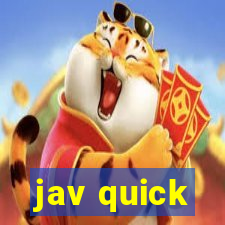 jav quick