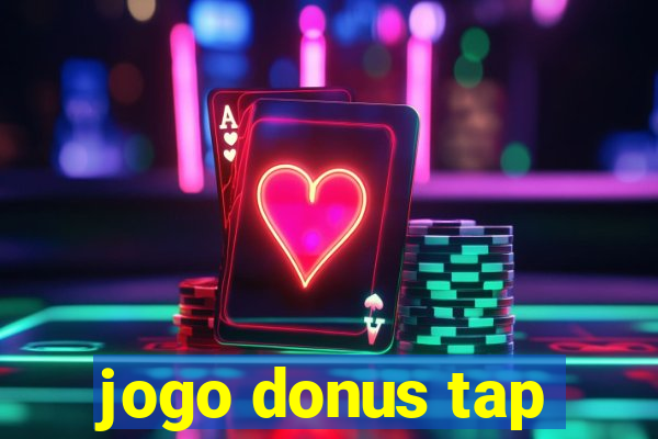 jogo donus tap