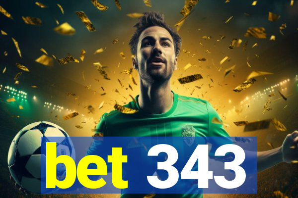 bet 343