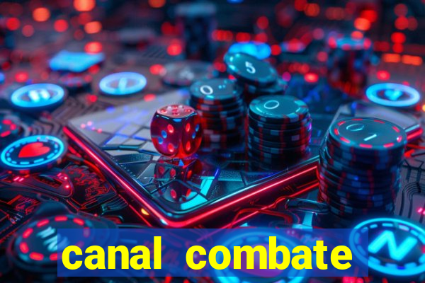 canal combate multicanais ao vivo