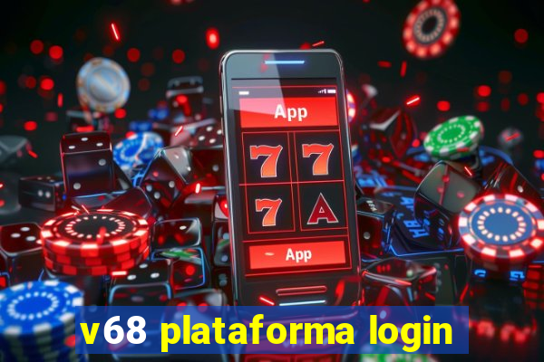 v68 plataforma login